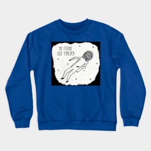 No Future Crewneck Sweatshirt